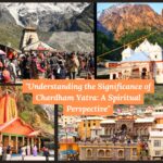 "Understanding the Significance of Chardham Yatra: A Spiritual Perspective"