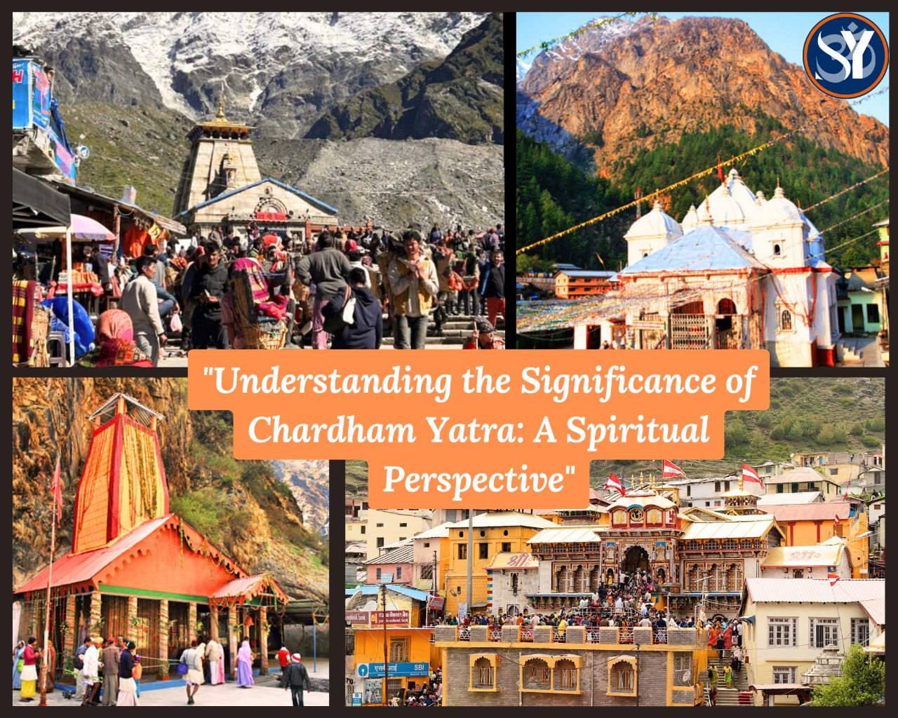 "Understanding the Significance of Chardham Yatra: A Spiritual Perspective"